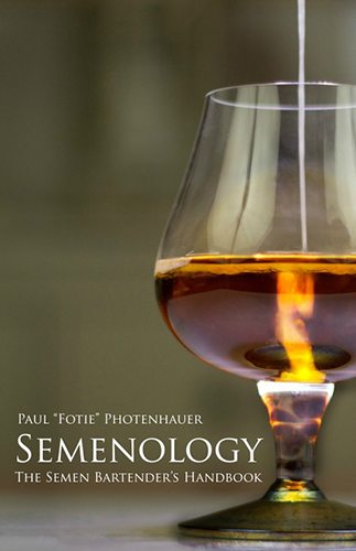 Semenology: The Semen Bartender's Handbook